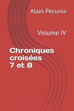 portada Chroniques Croisées 7 Et 8: Volume IV (en Francés)