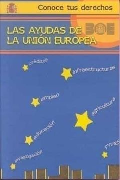 portada Las Ayudas de la Union Europea (Conoce tus Derechos)
