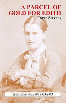 portada A Parcel of Gold for Edith: Letters from Australia 1853-1875 (en Inglés)