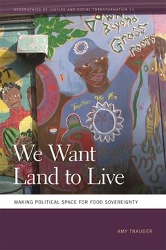 portada We Want Land to Live: Making Political Space for Food Sovereignty (en Inglés)