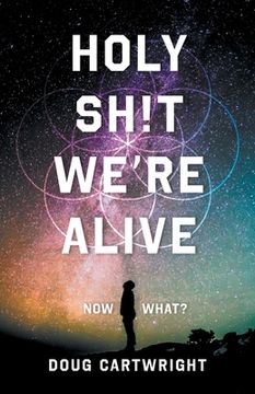 portada Holy Sh! T We'Re Alive: Now What? (in English)