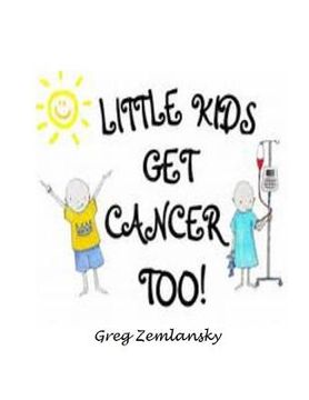 portada Little Kids Get Cancer Too (en Inglés)