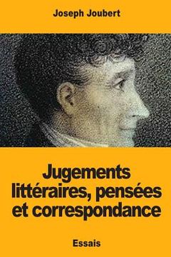 portada Jugements littéraires, pensées et correspondance (en Francés)