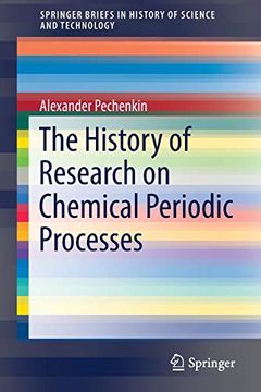 portada The History of Research on Chemical Periodic Processes (Springerbriefs in History of Science and Technology) 