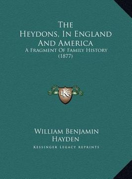 portada the heydons, in england and america the heydons, in england and america: a fragment of family history (1877) a fragment of family history (1877)