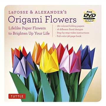 portada Lafosse and Alexander's Origami Flowers Kit: Everything you Need to Create Beautiful Paper Flowers 