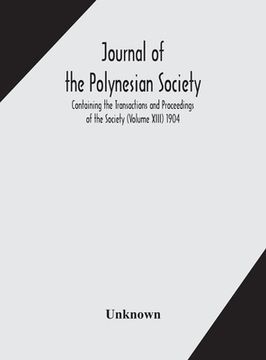 portada Journal of the Polynesian Society; Containing the Transactions and Proceedings of the Society (Volume XIII) 1904 (en Inglés)