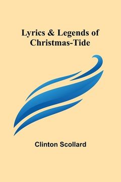 portada Lyrics & Legends of Christmas-Tide (in English)