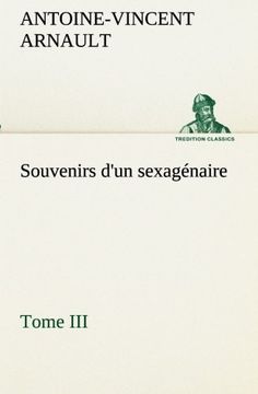 portada Souvenirs d'un sexagénaire, Tome III (TREDITION CLASSICS) (French Edition)