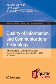 portada Quality of Information and Communications Technology: 15th International Conference, Quatic 2022, Talavera de la Reina, Spain, September 12-14, 2022,
