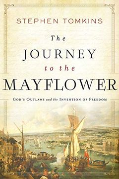portada The Journey to the Mayflower: God's Outlaws and the Invention of Freedom 