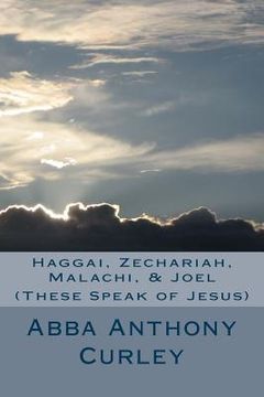 portada Haggai, Zechariah, Malachi, & Joel: (These Speak of Jesus) (en Inglés)