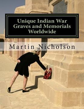 portada Unique Indian War Graves and Memorials Worldwide (en Inglés)