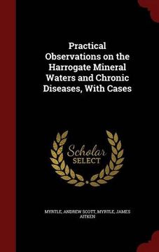 portada Practical Observations on the Harrogate Mineral Waters and Chronic Diseases, With Cases