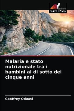 portada Malaria e stato nutrizionale tra i bambini al di sotto dei cinque anni (in Italian)