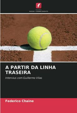 portada A Partir da Linha Traseira: Intervius com Guillermo Vilas (en Portugués)
