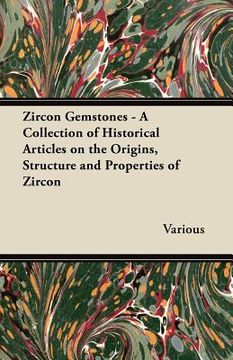portada zircon gemstones - a collection of historical articles on the origins, structure and properties of zircon (en Inglés)