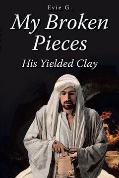 portada My Broken Pieces - His Yielded Clay (in English)