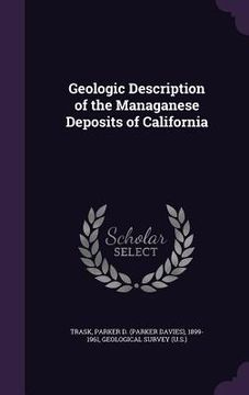 portada Geologic Description of the Managanese Deposits of California (en Inglés)