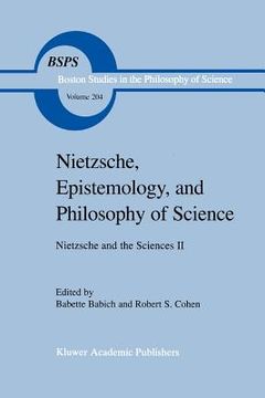 portada nietzsche, epistemology, and philosophy of science: nietzsche and the sciences ii (en Inglés)