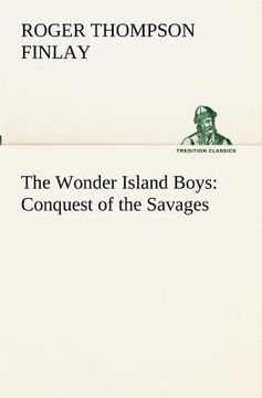 portada the wonder island boys: conquest of the savages