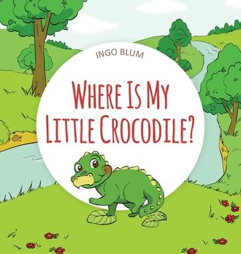 portada Where Is My Little Crocodile? (en Inglés)
