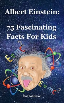 portada Albert Einstein: 75 Fascinating Facts For Kids (in English)