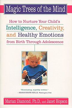 portada Magic Trees of the Mind: How to Nurture Your Child's Intelligence, Creativity, and Healthy Emotions From Birth Through Adolescence (en Inglés)