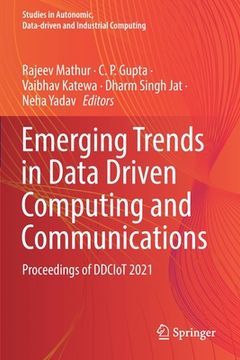portada Emerging Trends in Data Driven Computing and Communications: Proceedings of Ddciot 2021 (en Inglés)