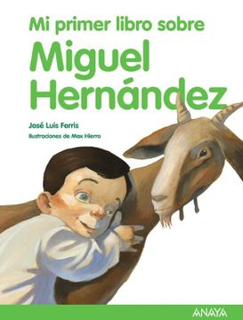 portada Mi Primer Libro Sobre Miguel Hernández (Otras Colecciones - Libros Singulares - mi Primer Libro)