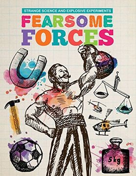 portada Fearsome Forces (Strange Science and Explosive Experiments)