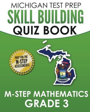 portada MICHIGAN TEST PREP Skill Building Quiz Book M-STEP Mathematics Grade 3: Preparation for the M-STEP Mathematics Assessments (en Inglés)