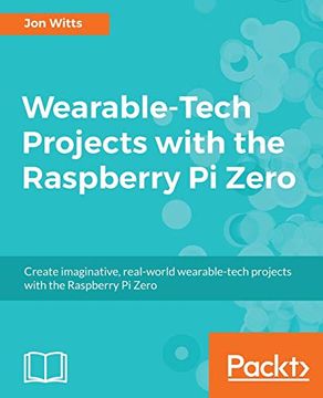 portada Wearable-Tech Projects With the Raspberry pi Zero (en Inglés)