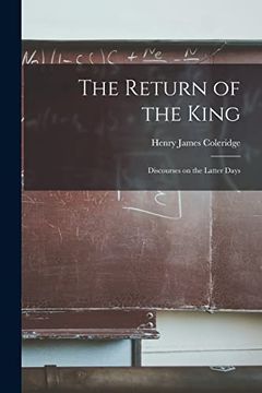 portada The Return of the King: Discourses on the Latter Days (en Inglés)