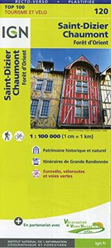 portada Ign 1: 100 000 Saint-Dizier - Chaumont: Foret D'orient. Top 100 Tourisme et Vélo. Patrimoine Historique et Naturel / Itinéraires de Grande Randonnée / Eurovélo, Véloroutes et Voies Vertes
