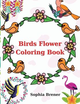 portada Birds Flower Coloring Book: 49 Pages Coloring Book with Birds Flower Amazing Activity Book (en Inglés)