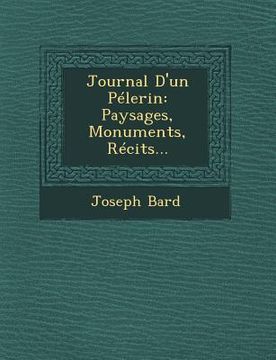 portada Journal D'un Pélerin: Paysages, Monuments, Récits... (en Francés)