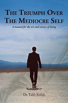 portada The Triumph Over the Mediocre Self: A Manual for the art and Science of Living (en Inglés)