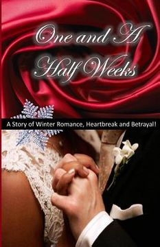 portada One and a Half Weeks: A story of winter romance, heartbreak and betrayal (en Inglés)