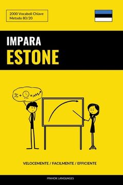 portada Impara l'Estone - Velocemente / Facilmente / Efficiente: 2000 Vocaboli Chiave (en Italiano)