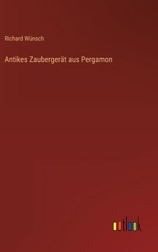 portada Antikes Zaubergerät aus Pergamon (en Alemán)
