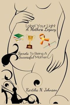 portada Label Your Light: A Mother's Legacy (en Inglés)