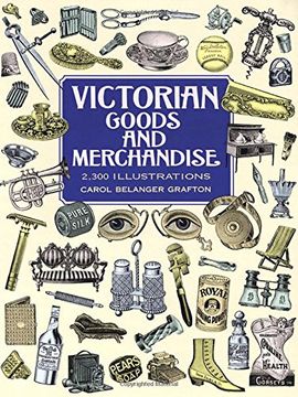 portada Victorian Goods and Merchandise: 2,300 Illustrations (en Inglés)