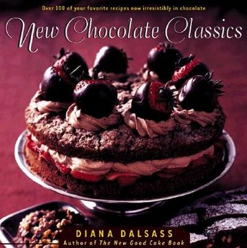 portada new chocolate classics: over 100 of your favorite recipes now irresistibly in chocolate (en Inglés)