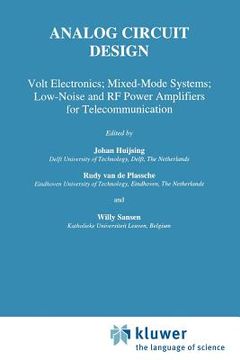 portada analog circuit design: volt electronics; mixed-mode systems; low-noise and rf power amplifiers for telecommunication