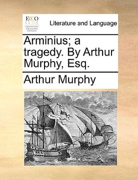 portada arminius; a tragedy. by arthur murphy, esq.