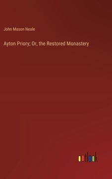 portada Ayton Priory; Or, the Restored Monastery (en Inglés)