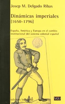 portada Dinámicas Imperiales (1650-1796). España, América y Europa en el Cambio Institucional del Sistema Colonial Español