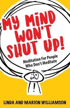 portada My Mind Won't Shut Up! Meditation for People who Don't Meditate (in English)