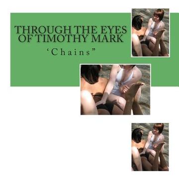 portada Through the Eyes of Timothy Mark: "Chains" (en Inglés)